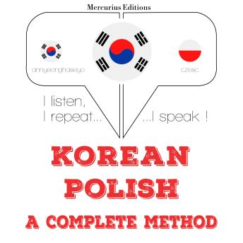 [Korean] - 나는 폴란드어를 배우고: I listen, I repeat, I speak : language learning course
