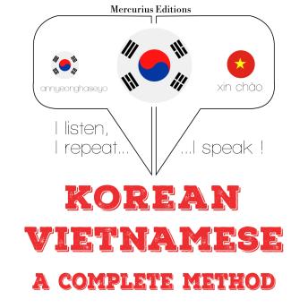 [Korean] - 나는 베트남어를 배우고: I listen, I repeat, I speak : language learning course