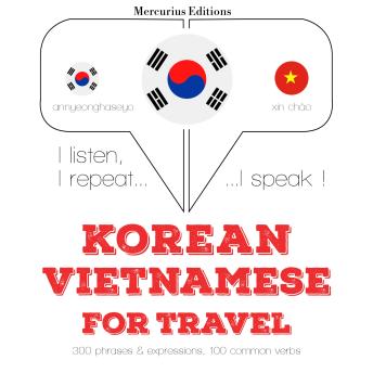 [Korean] - 베트남어로 여행 단어와 구문: I listen, I repeat, I speak : language learning course