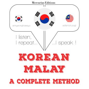 [Korean] - 나는 말레이어를 배우고: I listen, I repeat, I speak : language learning course