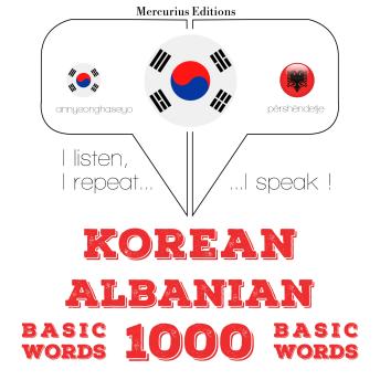 [Korean] - 알바니아어 1000 개 필수 단어: I listen, I repeat, I speak : language learning course