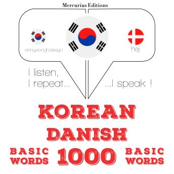 [Korean] - 덴마크어 1000 개 필수 단어: I listen, I repeat, I speak : language learning course