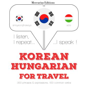 Korean – Hungarian : For travel, Audio book by Jm Gardner
