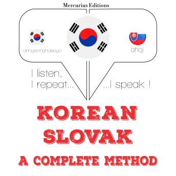 [Korean] - 나는 슬로바키아어를 배우고: I listen, I repeat, I speak : language learning course