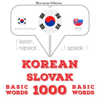 [Korean] - 슬로바키아어 1000 개 필수 단어: I listen, I repeat, I speak : language learning course