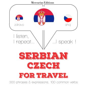 [Serbian] - Травел речи и фразе на чешком: I listen, I repeat, I speak : language learning course
