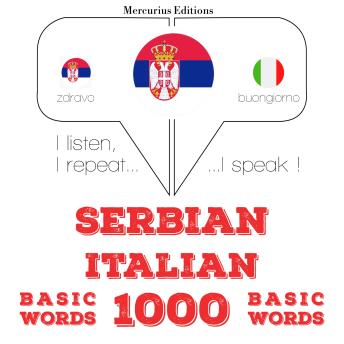 [Serbian] - 1000 битне речи Италиан: I listen, I repeat, I speak : language learning course
