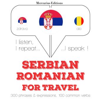 [Serbian] - Травел речи и фразе на румунском: I listen, I repeat, I speak : language learning course