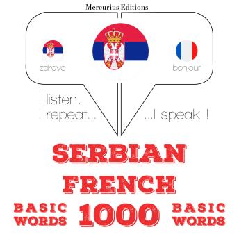 [Serbian] - 1000 битне речи на француском: I listen, I repeat, I speak : language learning course