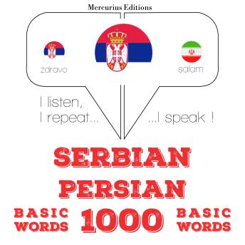[Serbian] - 1000 битне речи Персиан: I listen, I repeat, I speak : language learning course