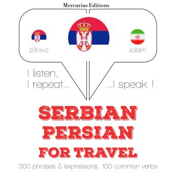 [Serbian] - Травел речи и фразе у Персиан: I listen, I repeat, I speak : language learning course