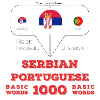 [Serbian] - 1000 битне речи Португалски: I listen, I repeat, I speak : language learning course