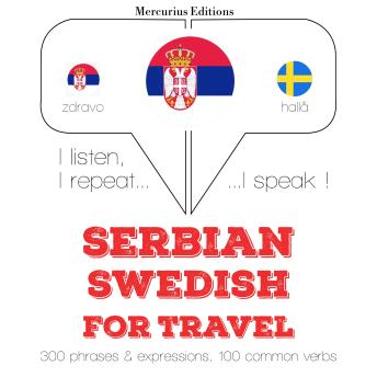 [Serbian] - Травел речи и фразе у шведском: I listen, I repeat, I speak : language learning course