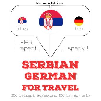[Serbian] - Травел речи и фразе на немачком: I listen, I repeat, I speak : language learning course