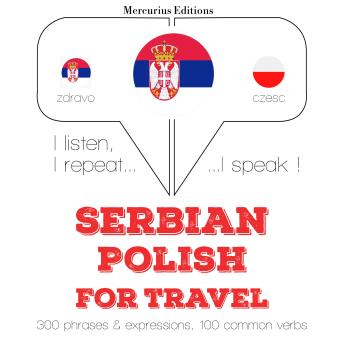 [Serbian] - Травел речи и фразе у Полисх: I listen, I repeat, I speak : language learning course