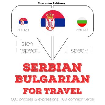 [Serbian] - Травел речи и фразе у Бугарски: I listen, I repeat, I speak : language learning course