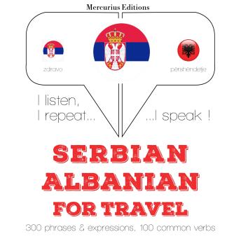 [Serbian] - Травел речи и фразе у албански: I listen, I repeat, I speak : language learning course