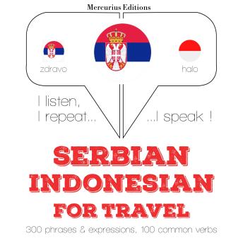 [Serbian] - Травел речи и фразе у Индонезијски: I listen, I repeat, I speak : language learning course