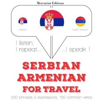[Serbian] - Травел речи и фразе на јерменском: I listen, I repeat, I speak : language learning course
