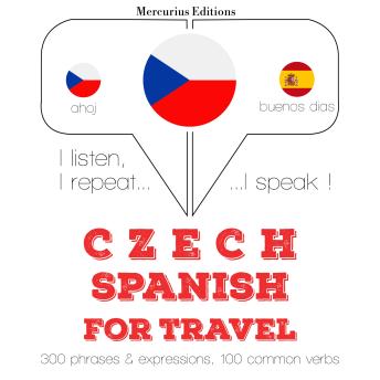 [Czech] - Česko - španělština: Pro cestování: I listen, I repeat, I speak : language learning course