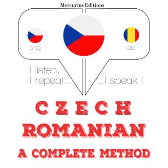 [Czech] - Česko - rumunština: kompletní metoda: I listen, I repeat, I speak : language learning course