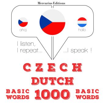 [Czech] - Česko - nizozemština: 1000 základních slov: I listen, I repeat, I speak : language learning course