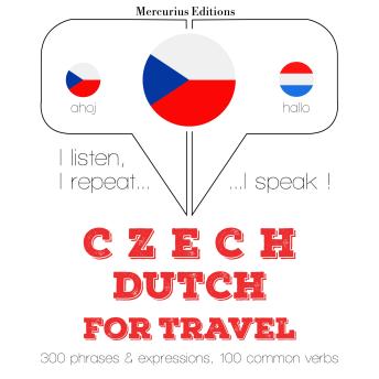[Czech] - Česko - nizozemština: Pro cestování: I listen, I repeat, I speak : language learning course
