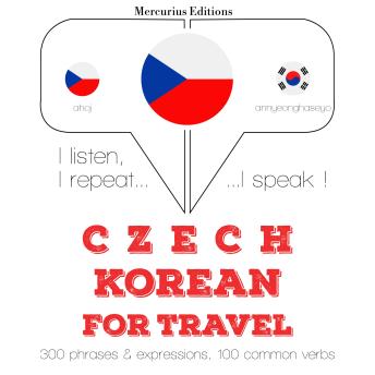 [Czech] - Česko - korejština: Pro cestování: I listen, I repeat, I speak : language learning course
