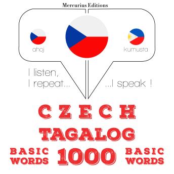[Czech] - Čeština - Tagalog: 1000 základních slov: I listen, I repeat, I speak : language learning course