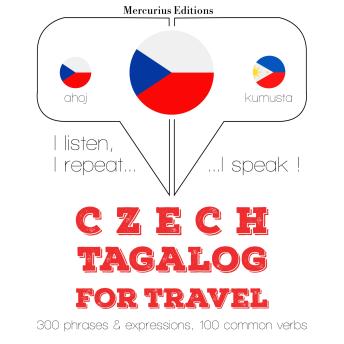[Czech] - Česky - Tagalog: Pro cestování: I listen, I repeat, I speak : language learning course