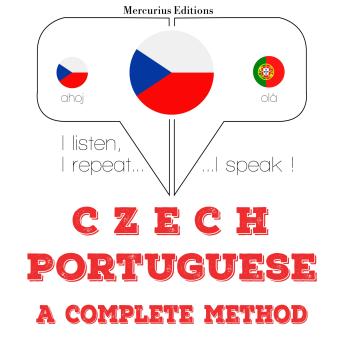 [Czech] - Česko - portugalština: kompletní metoda: I listen, I repeat, I speak : language learning course