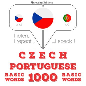 [Czech] - Čeština - portugalština: 1000 základních slov: I listen, I repeat, I speak : language learning course