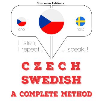 [Czech] - Česko - švédština: kompletní metoda: I listen, I repeat, I speak : language learning course