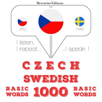 [Czech] - Česko - švédština: 1000 základních slov: I listen, I repeat, I speak : language learning course