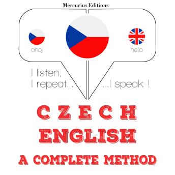 [Czech] - Česko - angličtina: kompletní metoda: I listen, I repeat, I speak : language learning course