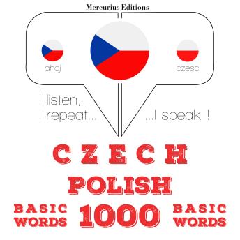 [Czech] - Česko - polsky: 1000 základních slov: I listen, I repeat, I speak : language learning course
