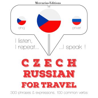 [Czech] - Česko - ruština: Pro cestování: I listen, I repeat, I speak : language learning course