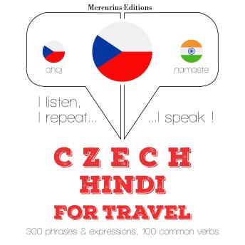 [Czech] - Česky - Hindština: Pro cestování: I listen, I repeat, I speak : language learning course