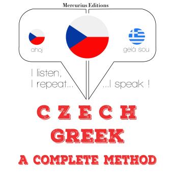 [Czech] - Česko - řečtina: kompletní metoda: I listen, I repeat, I speak : language learning course