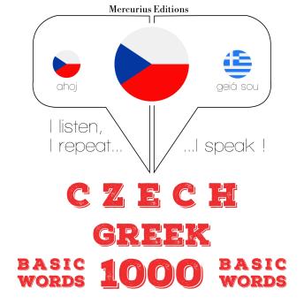 [Czech] - Čeština - řečtina: 1000 základních slov: I listen, I repeat, I speak : language learning course