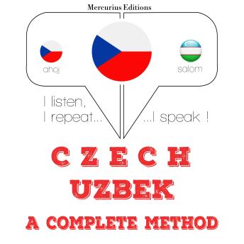 [Czech] - Česko - Uzbek: kompletní metoda: I listen, I repeat, I speak : language learning course
