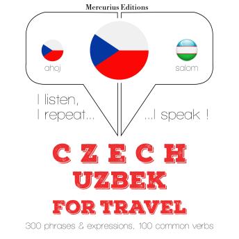 [Czech] - Česko - Uzbek: Pro cestování: I listen, I repeat, I speak : language learning course