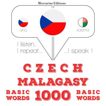 [Czech] - Česko - malgašština: 1000 základních slov: I listen, I repeat, I speak : language learning course