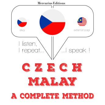 [Czech] - Česko - malajština: kompletní metoda: I listen, I repeat, I speak : language learning course