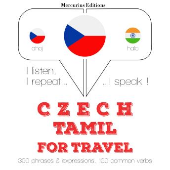 [Czech] - Czech - Tamil: Pro cestování: I listen, I repeat, I speak : language learning course