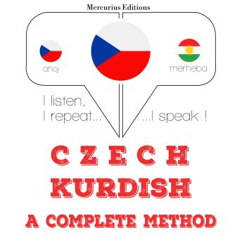[Czech] - Čeština - kurdština: kompletní metoda: I listen, I repeat, I speak : language learning course