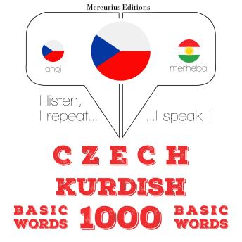 [Czech] - Čeština - kurdština: 1000 základních slov: I listen, I repeat, I speak : language learning course