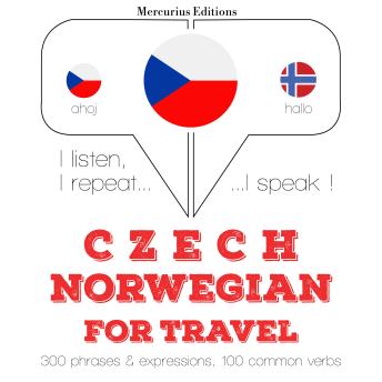 [Czech] - Česko - norština: Pro cestování: I listen, I repeat, I speak : language learning course