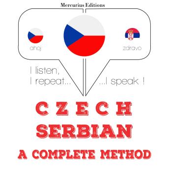 [Czech] - Česko - srbština: kompletní metoda: I listen, I repeat, I speak : language learning course