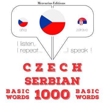 [Czech] - Čeština - srbština: 1000 základních slov: I listen, I repeat, I speak : language learning course